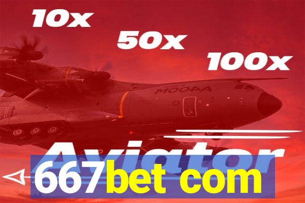 667bet com